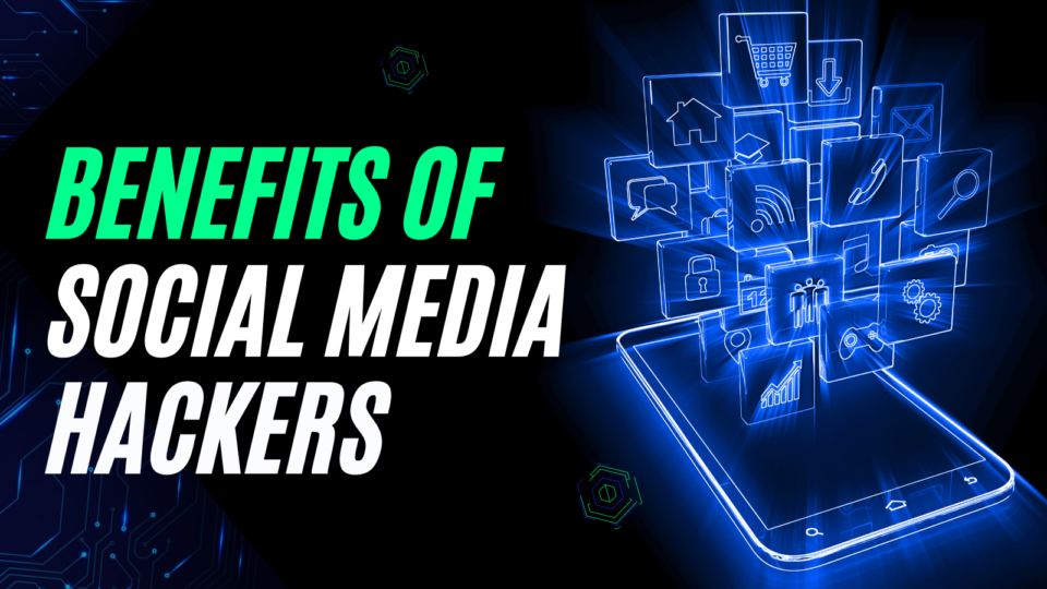 Benefits of Hiring Social Media Hackers
