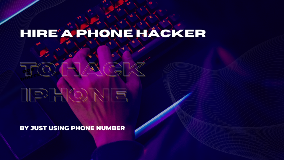 Hire a Phone Hacker to Hack an iPhone